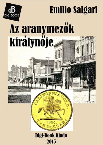 Az aranymezõk királynõje - Emilio Salgari