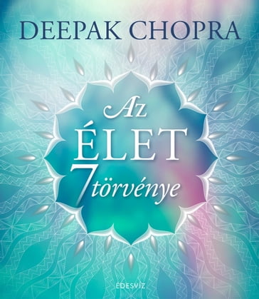 Az élet 7 törvénye - Deepak Chopra