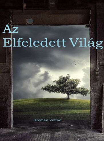 Az elfeledett világ - Zoltan Szeman