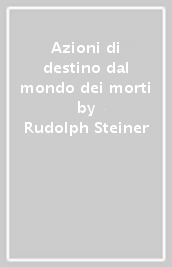 Azioni di destino dal mondo dei morti