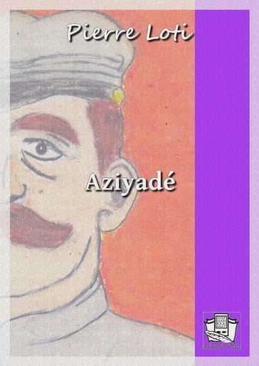 Aziyadé - Pierre Loti