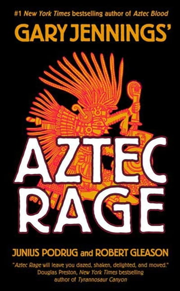 Aztec Rage - Gary Jennings - Robert Gleason - Junius Podrug