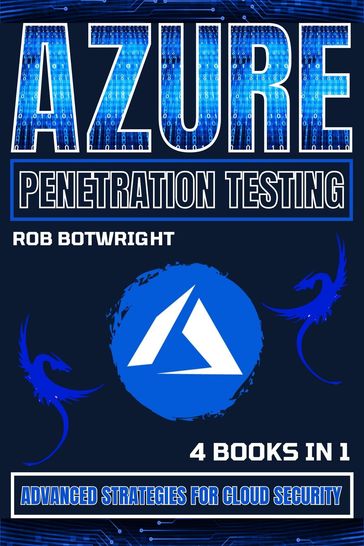 Azure Penetration Testing - Rob Botwright