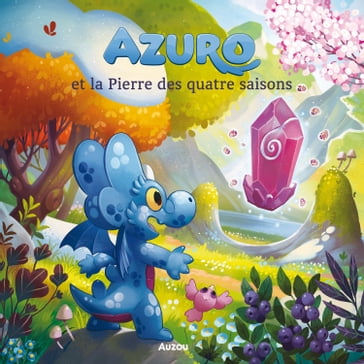 Azuro et la pierre des 4 saisons - Olivier Souille - Laurent Souille