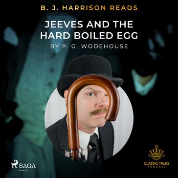 B. J. Harrison Reads Jeeves and the Hard Boiled Egg - P.G. Wodehouse