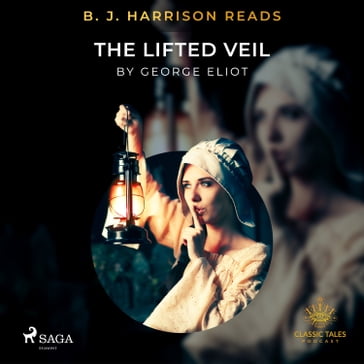 B. J. Harrison Reads The Lifted Veil - George Eliot