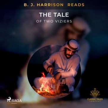 B. J. Harrison Reads The Tale of Two Viziers - Anonyme