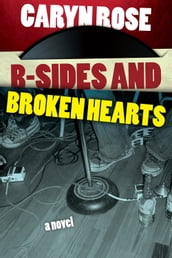B-sides and Broken Hearts