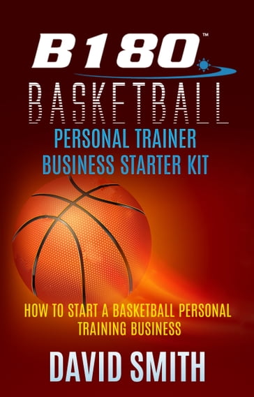 B180 Basketball Personal Trainer Business Starter Kit - David Smith