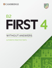 B2 First. Student s book without Answers. Per le Scuole superiori. Vol. 4