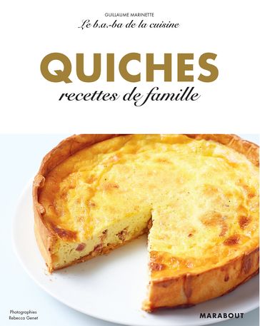 Le B.A-B.A de la cuisine - Quiches & Tartes - Guillaume Marinette