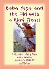 BABA YAGA AND THE LITTLE GIRL WITH THE KIND HEART - A Russian Fairy Tale