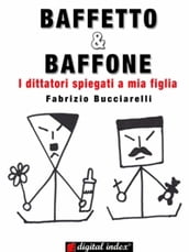 BAFFETTO & BAFFONE - I dittatori spiegati a mia figlia