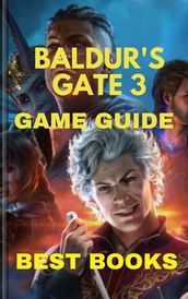 BALDUR S GATE 3 GAME GUIDE