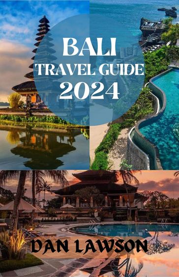 BALI TRAVEL GUIDE 2024 - DAN LAWSON