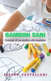 BAMBINI SANI - Consigli di un medico alle mamme
