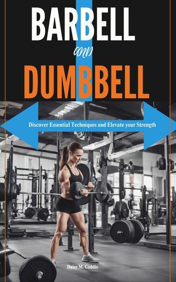 BARBELL AND DUMBBELL - Daisy M. Gaddis
