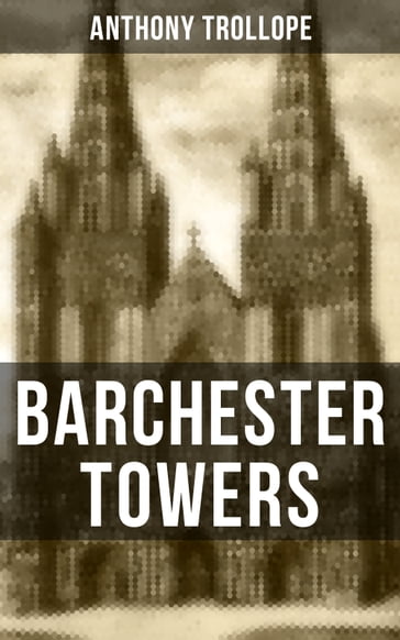 BARCHESTER TOWERS - Anthony Trollope