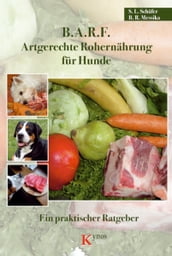 B.A.R.F. - Artgerechte Rohernahrung fur Hunde