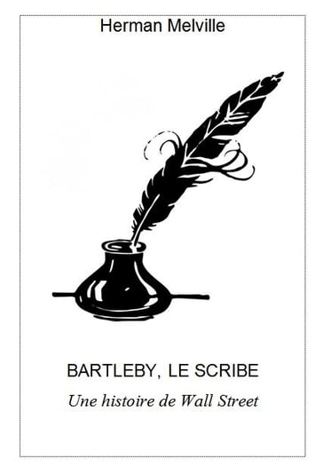 BARTLEBY, LE SCRIBE - Herman Melville