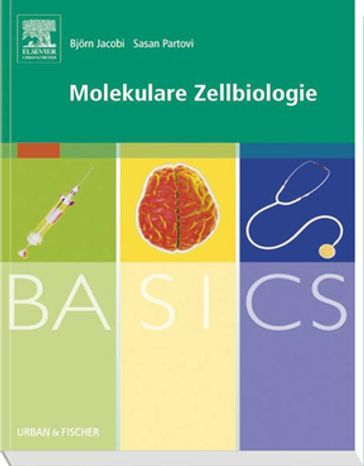 BASICS Molekulare Zellbiologie - Bjorn Jacobi - Sasan Partovi
