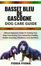 BASSET BLEU DE GASCOGNE DOG CARE GUIDE