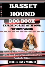 BASSET HOUND DOG BOOK Exploring Life With Your Pet Companion