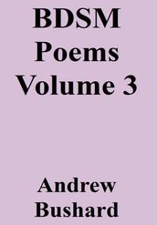 BDSM Poems Volume 3