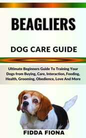 BEAGLIERS DOG CARE GUIDE
