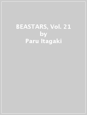 BEASTARS, Vol. 21 - Paru Itagaki