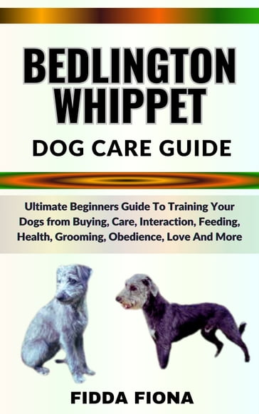 BEDLINGTON WHIPPET DOG CARE GUIDE - Fidda Fiona