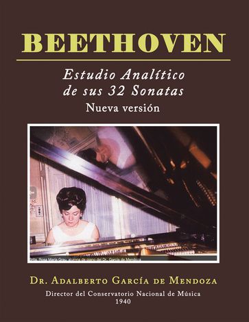 BEETHOVEN Estudio analítico de sus 32 sonatas - DR. ADALBERTO GARCÍA DE MENDOZA