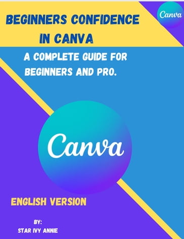 BEGINNERS CONFIDENCE IN CANVA - Star Ivy Annie
