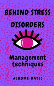 BEHIND STRESS DISORDERS
