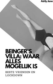 BEINGER S VILLA: WAAR ALLES MOGELIJK IS