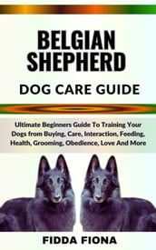 BELGIAN SHEPHERD DOG CARE GUIDE