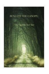BENEATH THE CANOPY