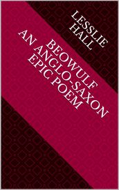 BEOWULF AN ANGLO-SAXON EPIC POEM