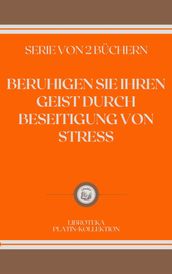 BERUHIGEN SIE IHREN GEIST DURCH BESEITIGUNG VON STRESS