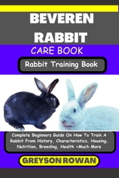 BEVEREN RABBIT CARE BOOK Rabbit Training Book
