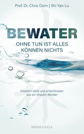 BEWATER  Ohne Tun ist alles Konnen nichts