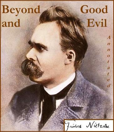 BEYOND GOOD AND EVIL - Friedrich Nietzsche