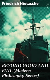 BEYOND GOOD AND EVIL (Modern Philosophy Series)