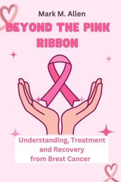 BEYOND THE PINK RIBBON