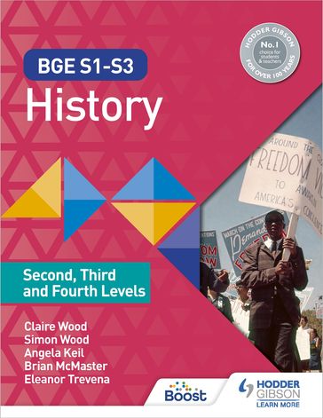 BGE S1-S3 History: Second, Third and Fourth Levels - Angela Keil - Brian McMaster - Claire Wood - Eleanor Trevena - Simon Wood