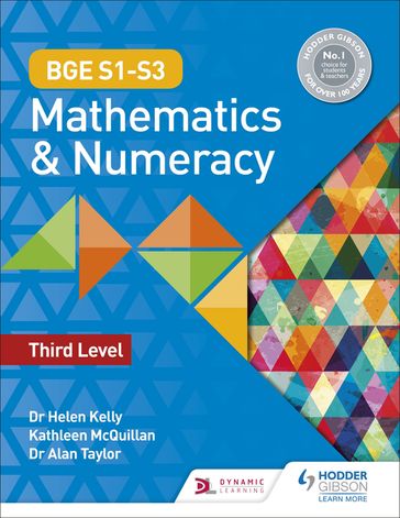 BGE S1S3 Mathematics & Numeracy: Third Level - Dr Helen Kelly - Dr Alan Taylor - Kate McQuillan