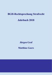 BGH-Rechtsprechung Strafrecht - Jahrbuch 2018