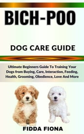 BICH-POO DOG CARE GUIDE