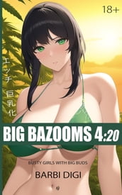 BIG BAZOOMS 4:20 - Busty Girls with Big Buds