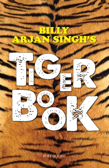 BILLY ARJAN SINGH'S TIGER BOOK - Arjan Singh